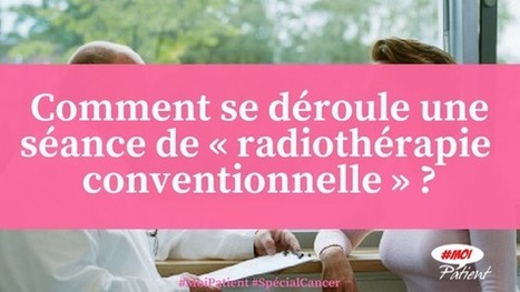"Comment se déroule une séance de « #radiothérapie conventionnelle » ?" #MoiPatient #SpécialCancer #Cancer #patient #hcsmeufr  | autour du CANCER | Scoop.it