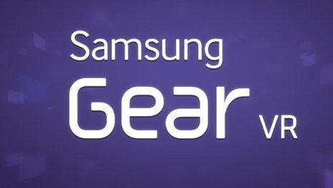 Samsung Gear VR: in arrivo in quasi tutto il mondo | Augmented World | Scoop.it