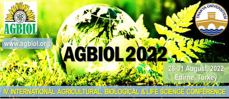 4th International Agricultural, Biological & Life Science Conference, 28-31 August 2022, Edirne, TURKEY | CIHEAM Press Review | Scoop.it
