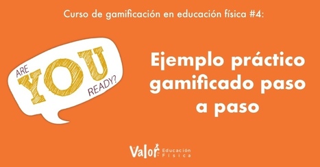 Curso de Gamificación en EF #4: Ejemplo sencillo gamificado paso a paso | Educación, TIC y ecología | Scoop.it