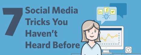 7 Social Media Tricks You Haven’t Heard Before | Distance Learning, mLearning, Digital Education, Technology | Scoop.it