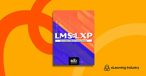 LMS Or LXP? How To Deliver Effective Training With Ease | e-learning-ukr | Scoop.it