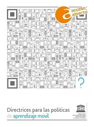 Directrices para las politicas de aprendizaje movil - UNESCO Biblioteca Digital | Educación, TIC y ecología | Scoop.it