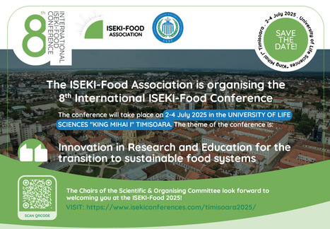 RAPPEL ! 8th International ISEKI-Food Conference "Innovation in Research and Education for the transition to sustainable food systems" - 2-4 juillet 2025 &agrave; Timisoara (Roumanie) | Life Sciences Universit&eacute; Paris-Saclay | Scoop.it