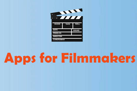 Top 10 Must-Have Apps for Filmmakers [Ultimate Guide] | Digital Learning - beyond eLearning and Blended Learning | Scoop.it