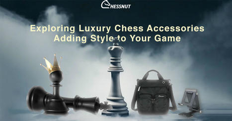 Exploring Luxury Chess Accessories from Chessnut | chessnutech | Scoop.it