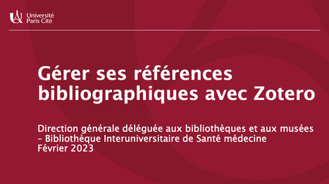 Gérer ses références bibliographiques avec Zotero - tutoriel de la BIU Santé (Février 2023) | Zotero | Scoop.it