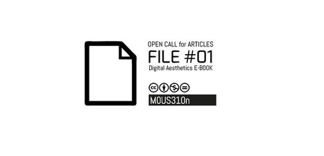 OPEN #CALL for ARTICLES - FILE #01 | Digital Aesthetics E-BOOK promoted by M0us310n.net | Digital #MediaArt(s) Numérique(s) | Scoop.it