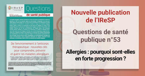 #sant&eacute;publique #recherche #allergies #pr&eacute;vention #environnement #innovation #iresp #qsp | IReSP - Institut pour la Recherche en Sant&eacute; Publique | Allergy (and clinical immunology) | Scoop.it