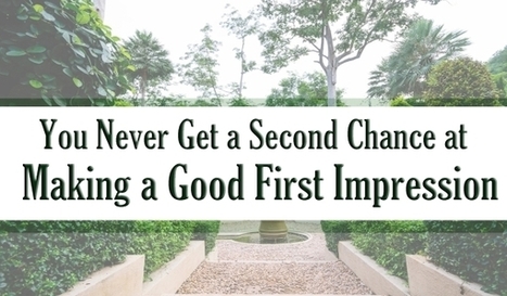 You Never Get A Second Chance At Making A Good Impression | Best Florida Real Estate Scoops | Scoop.it