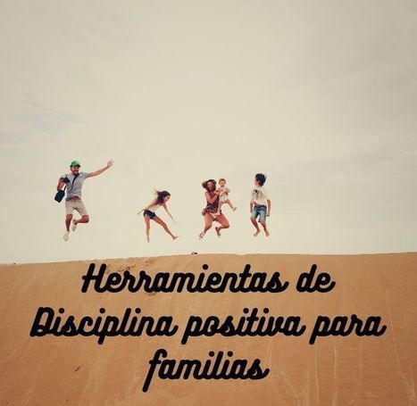 Herramientas de Disciplina Positiva para Familias | Educación, TIC y ecología | Scoop.it