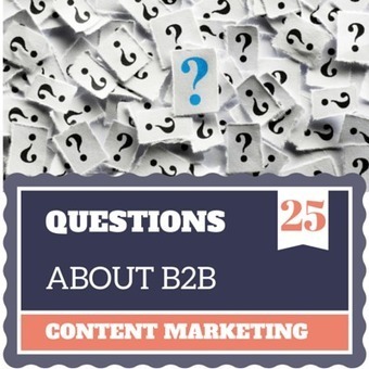 25 Questions I Ask About B2B Content Marketing | Jay Baer | Public Relations & Social Marketing Insight | Scoop.it