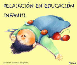 Actividades para Educación Infantil: ESPECIAL Relajación en infantil | Las TIC y la Educación | Scoop.it