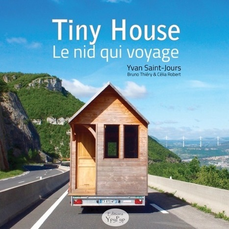 [livre] Tiny House, le nid qui voyage - Pré-Vente | Build Green, pour un habitat écologique | Scoop.it