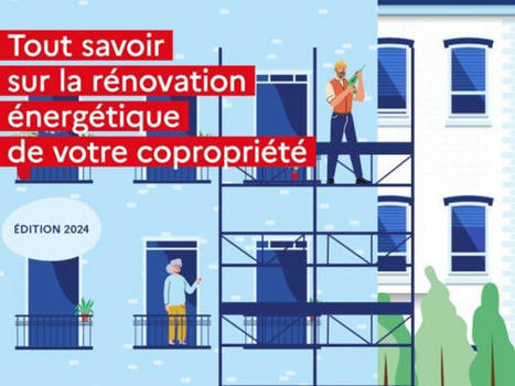 L'Anah publie un guide pour la rénovation énergétique des copropriétés | Lire, se documenter, savoir... Bibliographie portant sur nos thématiques | Scoop.it