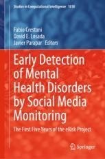Early Detection of Mental Health Disorders by Social Media Monitoring: The First Five Years of the eRisk Project | CxBooks | Scoop.it