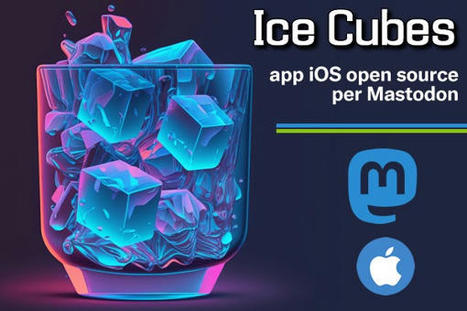 Ice Cubes | app iOS open source per Mastodon | annaweb | Scoop.it