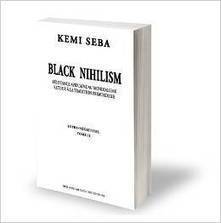 Livre Black Nihilism par Kemi Seba | Panafricanisme | Actions Panafricaines | Scoop.it
