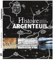 Histoire d’Argenteuil, nouvel ouvrage argenteuillais | Val-d'Oise : Aménagement et urbanisme | Scoop.it