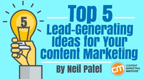 Top 5 Lead-Generating Ideas for Your Content Marketing | 21st Century Public Relations | Scoop.it