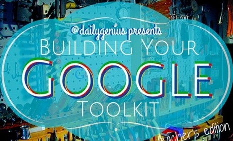 Twenty Google tools teachers should try (and how to use them in classrooms) - Daily Genius | Creative teaching and learning | Scoop.it