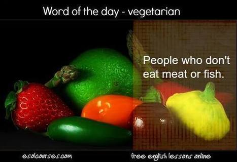 Word of The Day: Vegetarian | English Word Power | Scoop.it