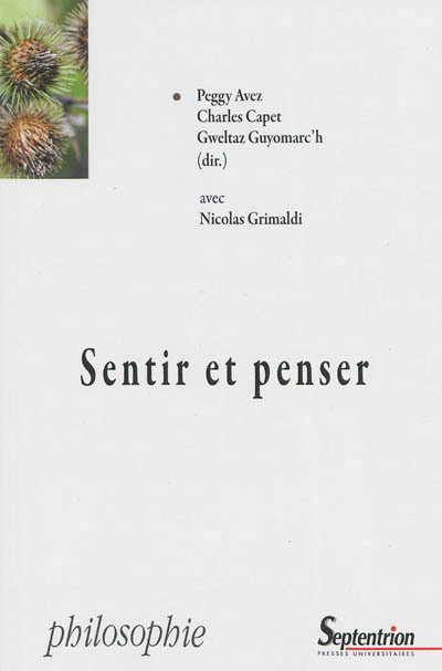 Sentir et penser (sous la direction de Peggy Avez, Charles Capet, Gweltaz Guyomarc'h, dir.) | Les Livres de Philosophie | Scoop.it