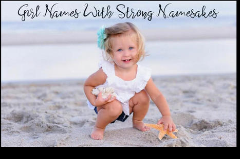 Girl Names With Strong Namesakes | Name News | Scoop.it