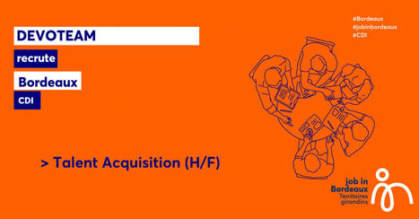 TALENT ACQUISITION SPECIALIST (H/F) | Job in Bordeaux | Scoop.it