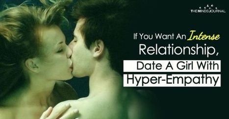 If You Want An Intense Kind Of Relationship, Date A Girl With Hyper-Empathy | Empathy Movement Magazine | Scoop.it