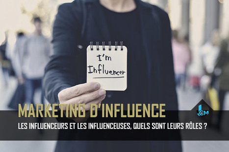 Les influenceurs et les influenceuses, quels sont leurs rôles ? | Marketing d'influence | Scoop.it