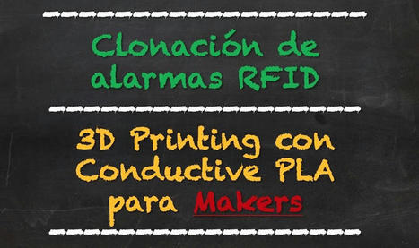 Clonación de alarmas RFID: 3D Printing con Conductive PLA para Makers | tecno4 | Scoop.it