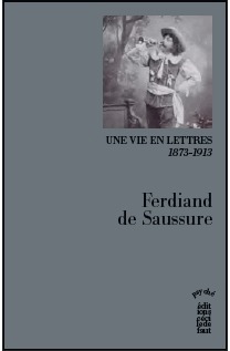 Une vie en lettres 1873-1913. Ferdinand de Saussure | Les Livres de Philosophie | Scoop.it