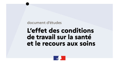 L'effet des conditions de travail sur la santé et le recours aux soins