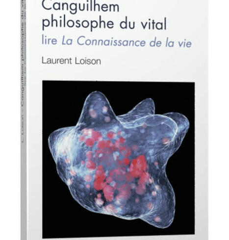 Laurent Loison : Canguilhem philosophe du vital. Lire La Connaissance de la vie | EntomoScience | Scoop.it