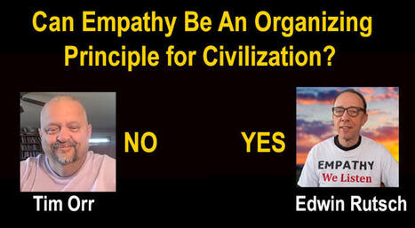Can empathy function as an organizing principle for civilization? | Empathy Movement Magazine | Scoop.it