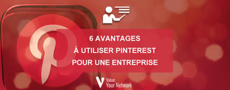 6 avantages à utiliser Pinterest pour une entreprise | Community Management | Scoop.it