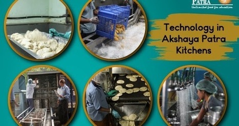 5 Advanced Technologies Adopted in Akshaya Patra Kitchens | The Asian Food Gazette. | Scoop.it