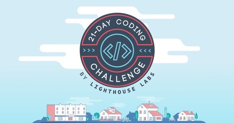 Lighthouse Labs - 21-Day Coding Challenge - Get Started! | iPads, MakerEd and More  in Education | Scoop.it