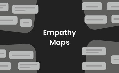 How to Build Better Empathy Maps. Guide to Build Better Empathy Maps for | Empathic Design: Human-Centered Design & Design Thinking | Scoop.it