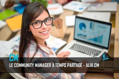 Community manager à temps partagé : La solution ? - Alix CM | Geeks | Scoop.it