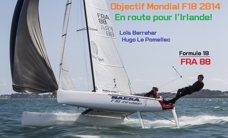 Objectif Mondial F18 2014 : En route pour l'Irlande ! | Crowdfunding Nautisme | Scoop.it