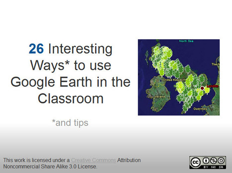 26 Interesting Ways and Tips to use Google Earth in the classroom | Eclectic Technology | Scoop.it