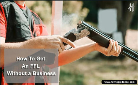 How To Get An ffl Without a Business | How To | Scoop.it