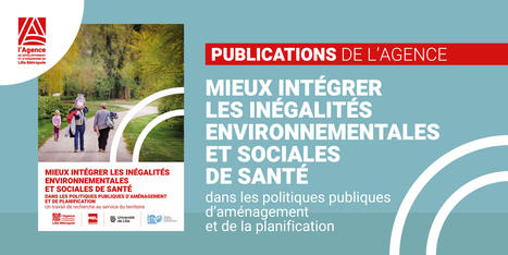 Publication  :  agence d'urbanisme de Lille | Veille UrbaLyon : Santé environnementale & bienfaits du végétal | Scoop.it