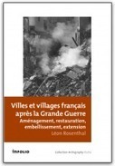 Villes et villages français après la Grande Guerre - Fiche d'un ouvrage - Les Éditions Infolio | Autour du Centenaire 14-18 | Scoop.it