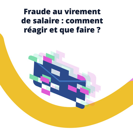 Fraude au virement de salaire : comment réagir et que faire ? | Veille juridique du CDG13 | Scoop.it