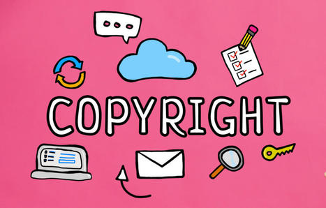 What You Need to Know About Copyright • | Business Improvement and Social media | Scoop.it