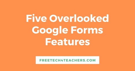 Five Overlooked Features of Google Forms Quizzes via @rmbyrne | iGeneration - Humane Use of Technology in an AI world (Pedagogy & Digital Innovation) | Scoop.it