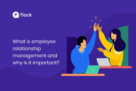 Why employee relationship management is important for successful teams | Retain Top Talent | Scoop.it